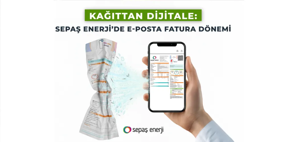 Kağıttan Dijitale: Sepaş Enerji’de e-posta fatura dönemi